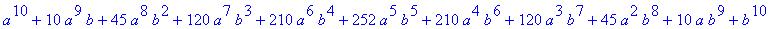 a^10+10*a^9*b+45*a^8*b^2+120*a^7*b^3+210*a^6*b^4+25...