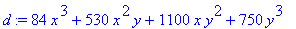 d := 84*x^3+530*x^2*y+1100*x*y^2+750*y^3