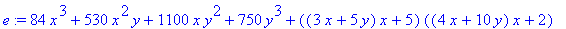 e := 84*x^3+530*x^2*y+1100*x*y^2+750*y^3+((3*x+5*y)...