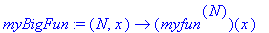myBigFun := proc (N, x) options operator, arrow; `@...