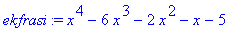 ekfrasi := x^4-6*x^3-2*x^2-x-5