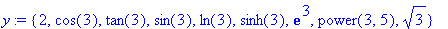 y := {2, cos(3), tan(3), sin(3), ln(3), sinh(3), ex...