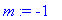m := -1