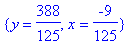 {y = 388/125, x = -9/125}