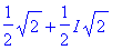 1/2*sqrt(2)+1/2*I*sqrt(2)