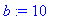 b := 10