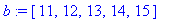 b := [11, 12, 13, 14, 15]