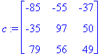 c := matrix([[-85, -55, -37], [-35, 97, 50], [79, 5...