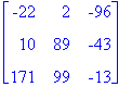 matrix([[-22, 2, -96], [10, 89, -43], [171, 99, -13...