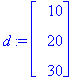 d := matrix([[10], [20], [30]])
