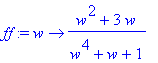 ff := proc (w) options operator, arrow; (w^2+3*w)/(...